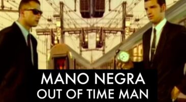 Dans le Téléphone de Manu : On écoute Out of Time Man, de Mano Negra !