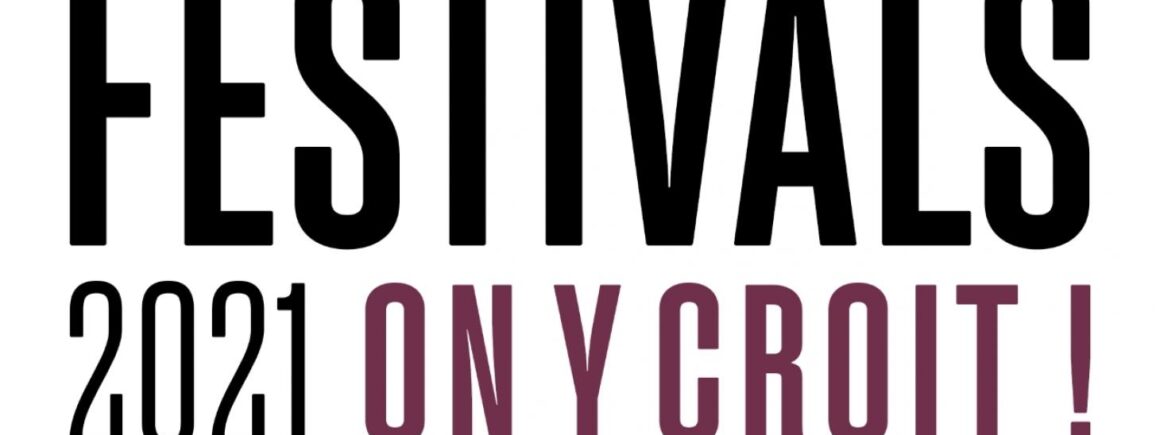 « Les Festival 2021, on y croit », la tribune des festivals qui donne de l’espoir