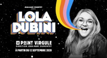 Nous étions au spectacle de Lola Dubini au Point Virgule, et c'était super ! (REPORT)