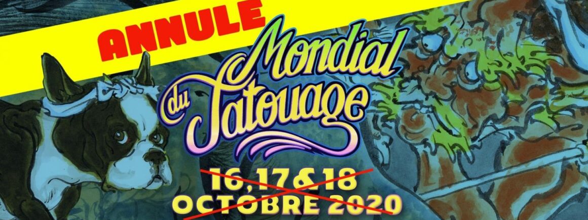 L’édition 2020 du Mondial du Tatouage est annulée !