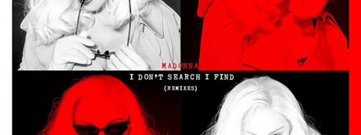 Madonna : Écoutez son remix inédit de I Don’t Search I Find (AUDIO)