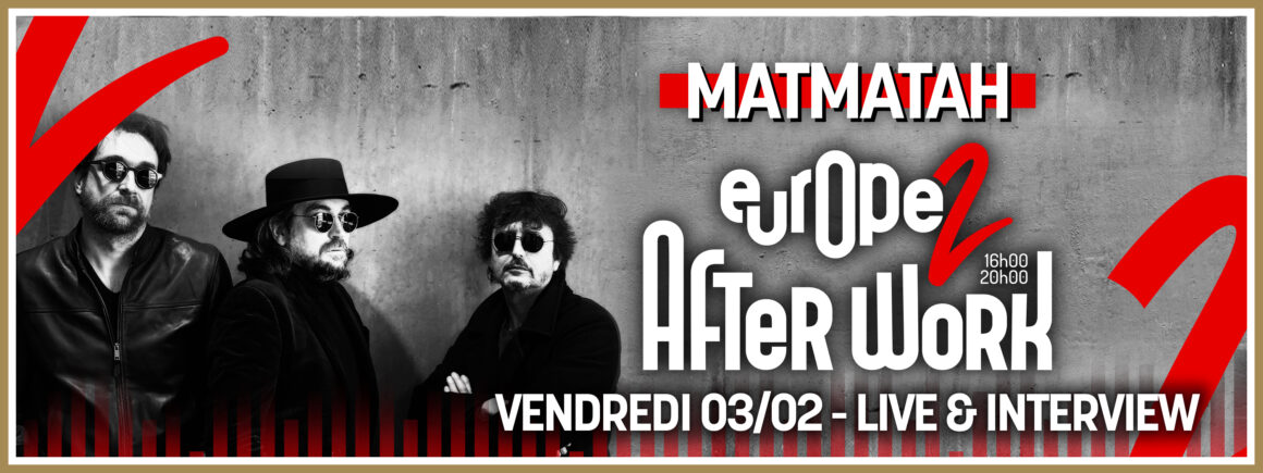 Ne manquez pas le passage de Matmatah dans After Work Europe 2 le 3 février !