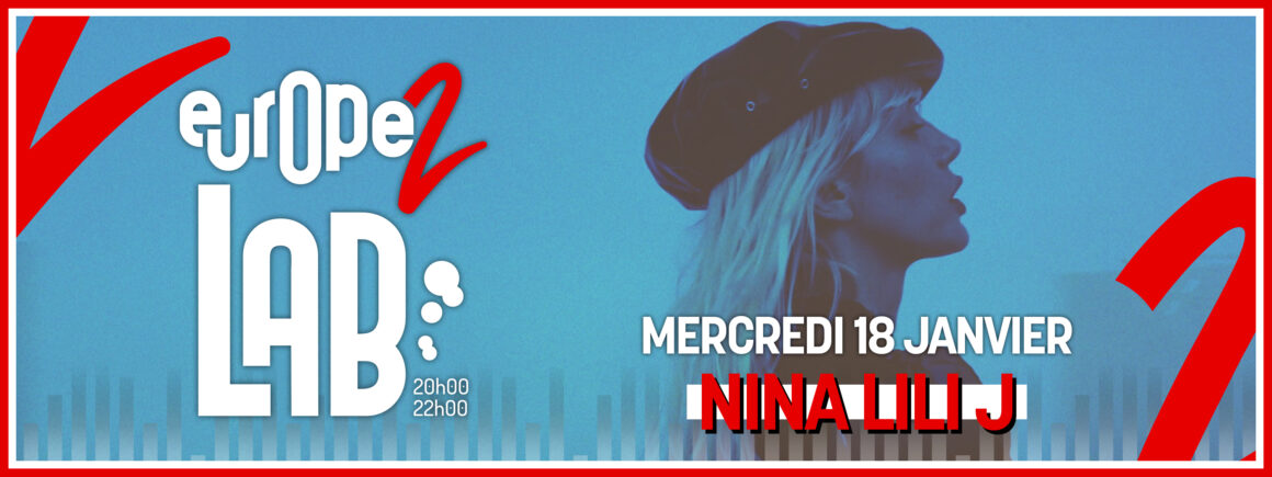 Nina Lili J dans Europe 2 Lab avec MIKL ce soir !