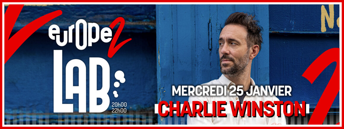 Ne manquez pas Charlie Winston dans le Lab Europe 2 le mercredi 25 janvier !