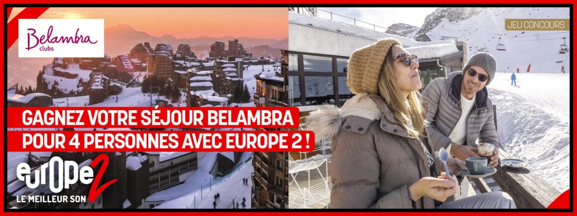 Remportez votre séjour pour 4 personnes dans les Clubs Belambra avec Europe 2 !