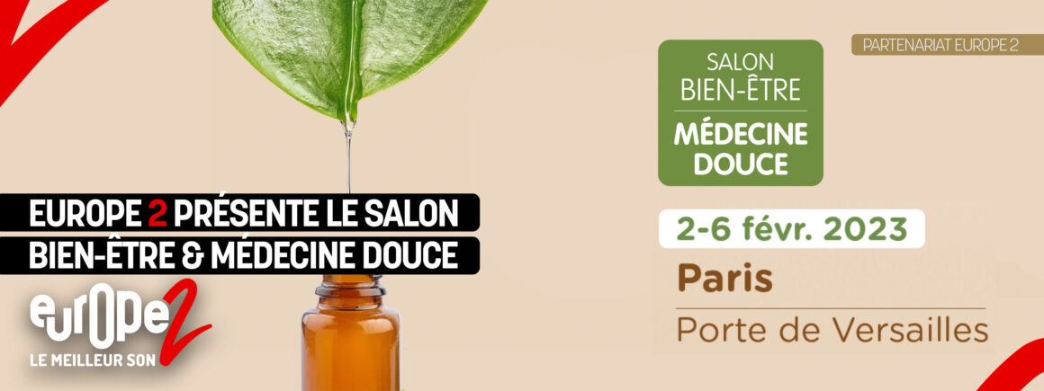 Du 2 au 6 février, ne manquez pas le Salon Bien-Etre et médecine douce avec Europe 2 !