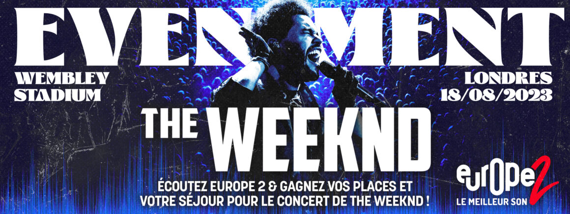 Ecoutez Europe 2 et remportez vos places pour le concert londonien de The Weeknd ! 