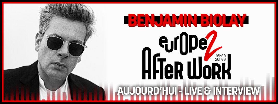 Benjamin Biolay invité de l’After Work Europe 2, revivez son passage ! (VIDEO)