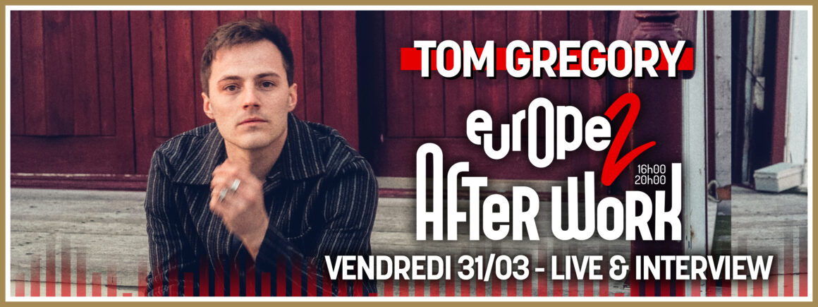 Tom Gregory invité exceptionnel de After Work Europe 2 le 31 mars !