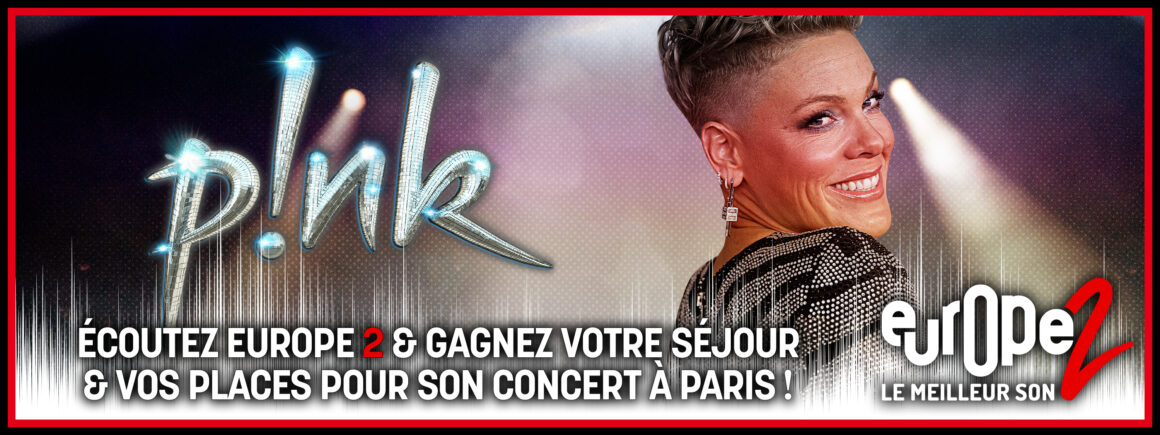 Ecoutez Europe 2 et gagnez vos places pour le concert de Pink à la Défense Arena le 21 juin !