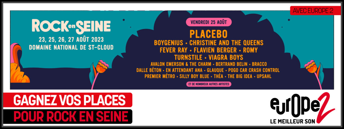 Gagnez vos places pour Rock En Seine le 25 août avec Europe 2 !