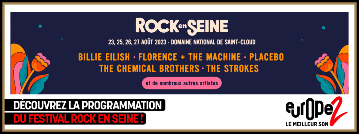 Rock en Seine 2023 : Billie Eilish, Placebo… découvrez la programmation !