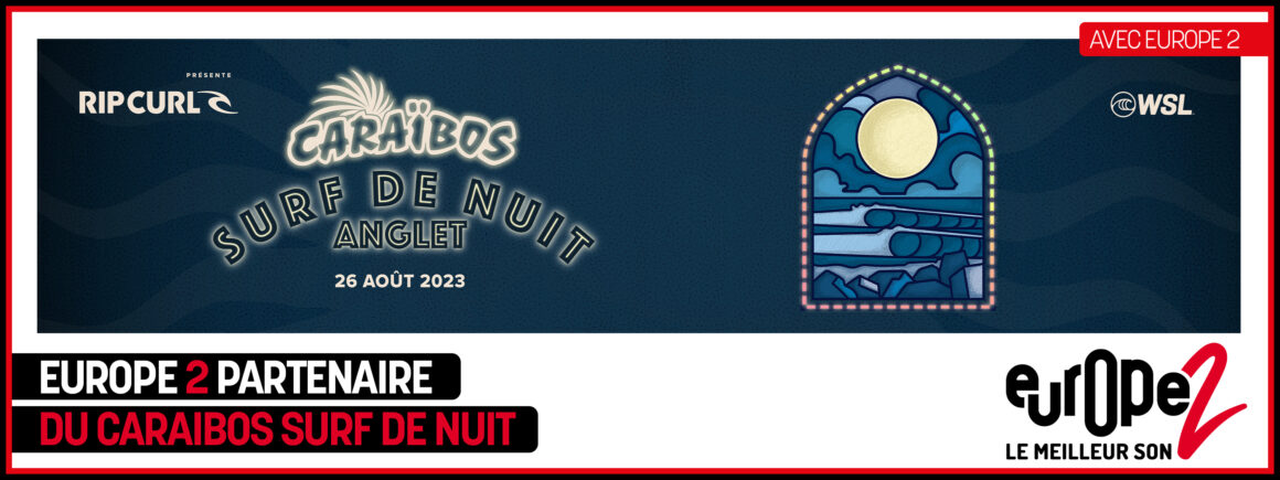 Europe 2 Partenaire du Caraïbos Surf de Nuit Anglet !