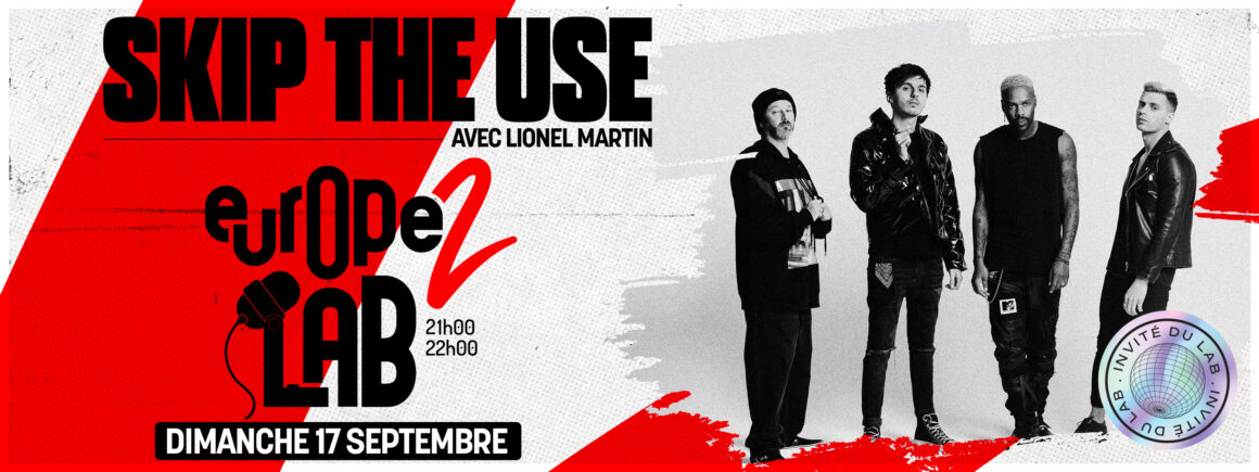 SKIP THE USE DANS L’EUROPE 2 LAB DIMANCHE !