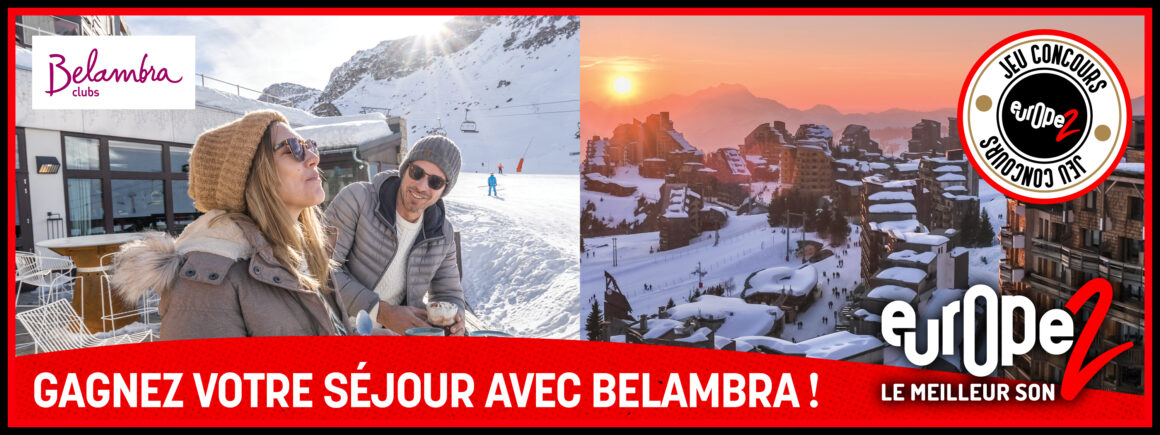 Gagnez votre séjour pour 4 personnes dans les Clubs Belambra avec Europe 2 !