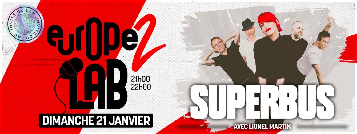 Ne manquez pas Superbus dans Europe 2 Lab le 21 janvier !