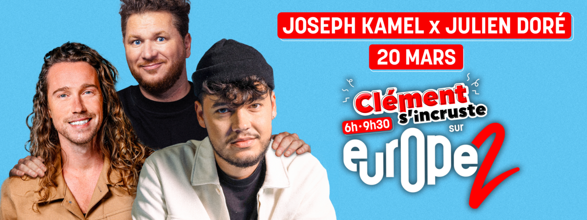 Joseph Kamel et Julien Doré s’incrustent sur Europe 2 le 20/03 !