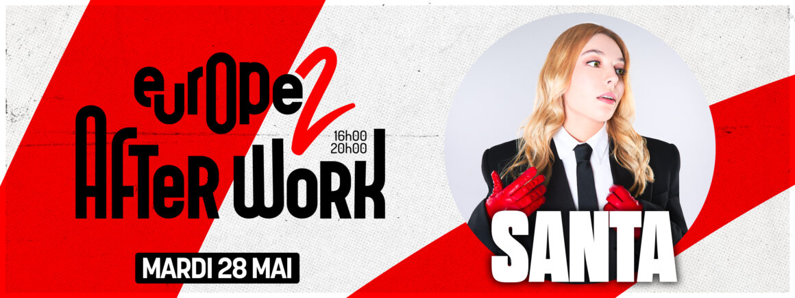 Ne manquez pas Santa dans l’Afterwork Europe 2 mardi 28 mai !