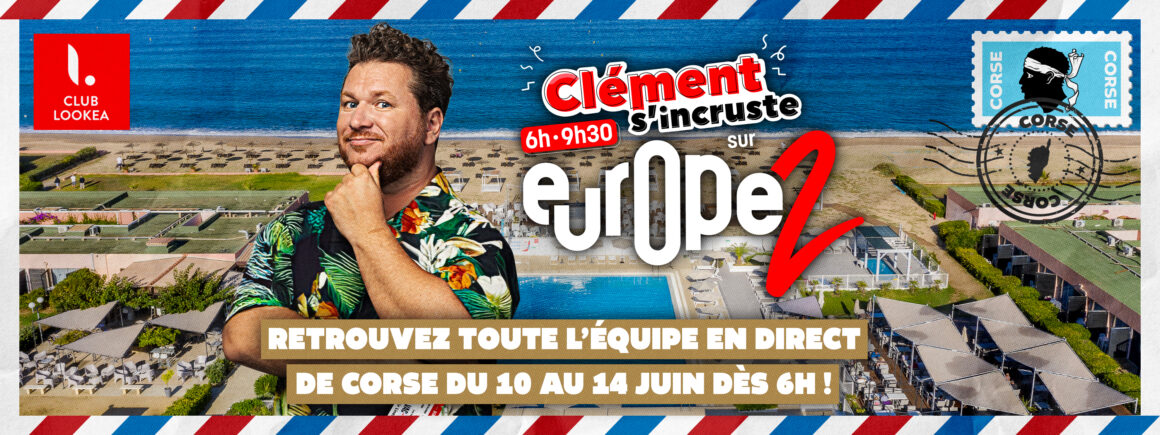 Clément s’incruste en Corse du 10 au 14 juin dès 6h !