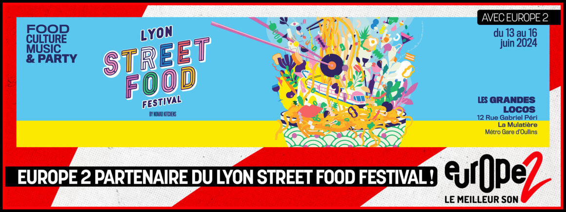 Ne manquez pas le Lyon Street Food Festival du 13 au 16 juin – avec Europe 2