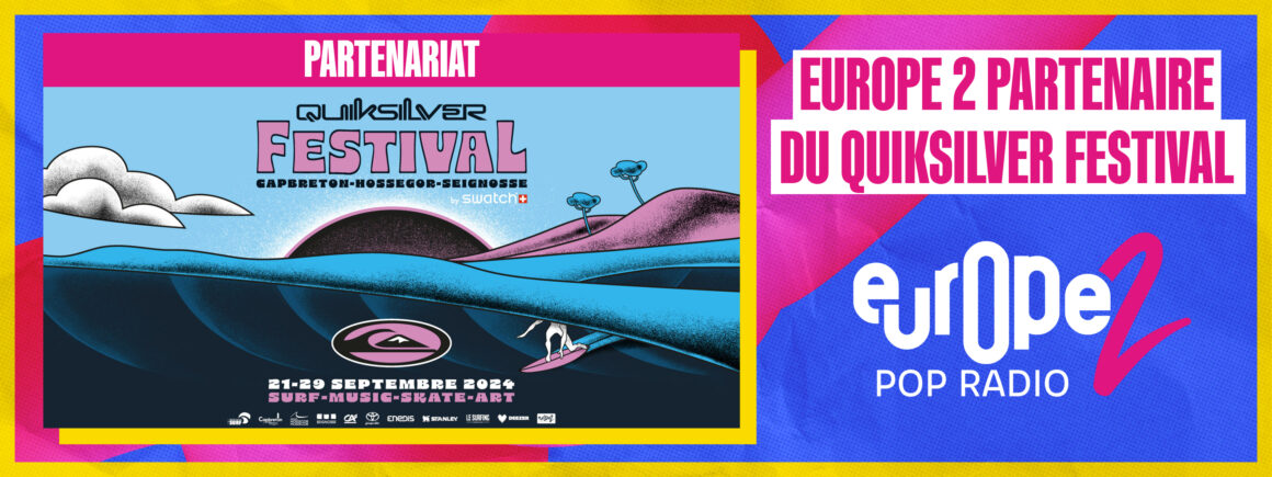 Ne manquez pas le Quiksilver Festival avec Europe 2 !