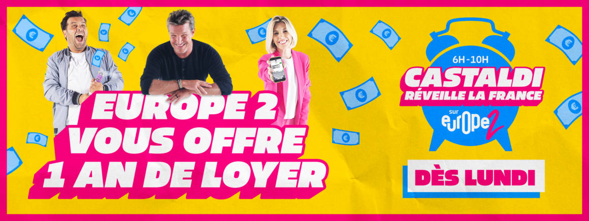 Dès lundi, Europe 2 vous offre UN AN de Loyer !