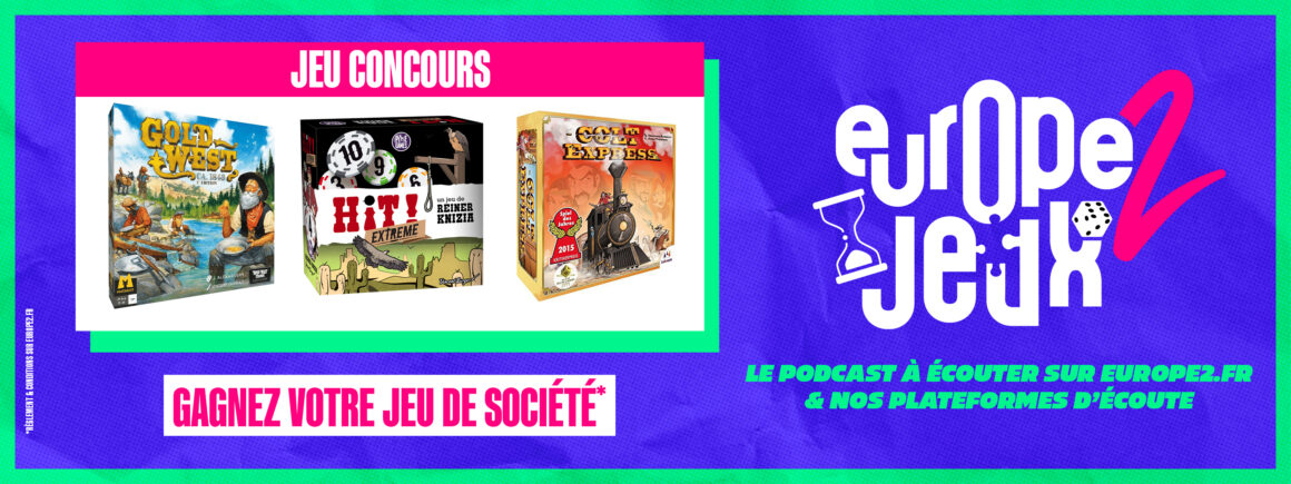 Écoutez le podcast Europe 2 Jeux et gagnez vos boites de jeux sur le thème du Far West !