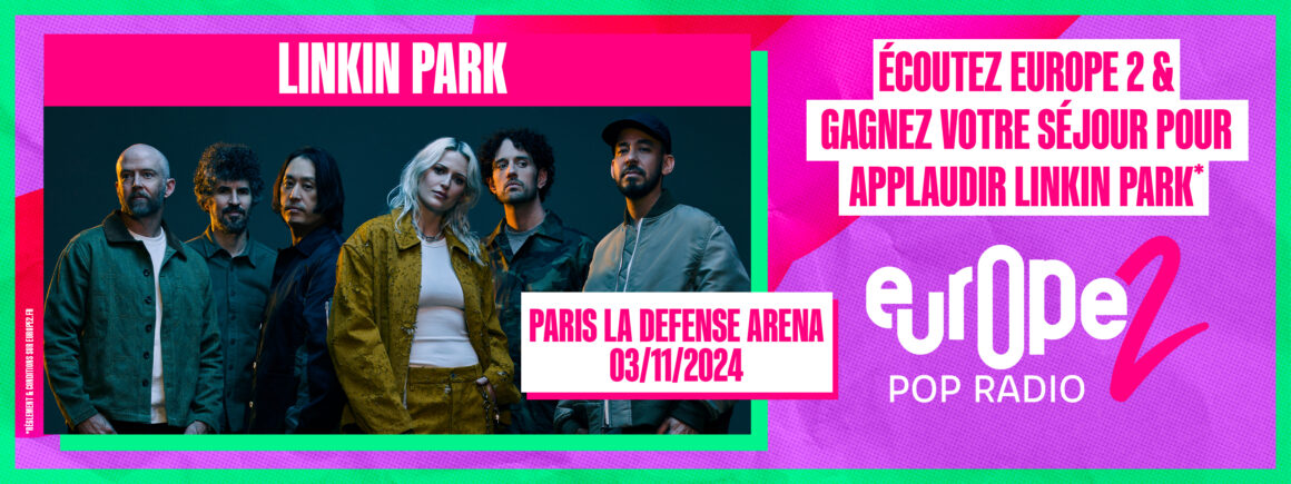 Ecoutez Europe 2 et gagnez votre séjour pour assister au concert de Linkin Park le 3/11