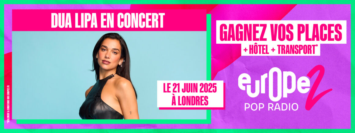 Ecoutez Europe 2 et partez à Londres applaudir Dua Lipa !