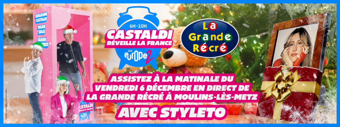 « Castaldi réveille la France » en Direct de La Grande Récré de Moulins-lès-Metz le 6 décembre, assistez à l’émission !