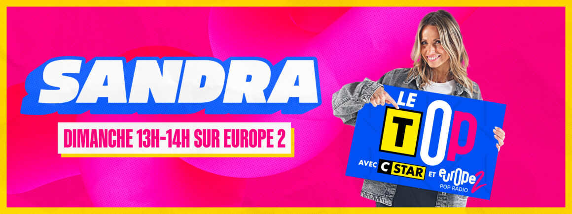 Retrouvez le Top avec Sandra Cohen sur CSTAR et Europe 2 !