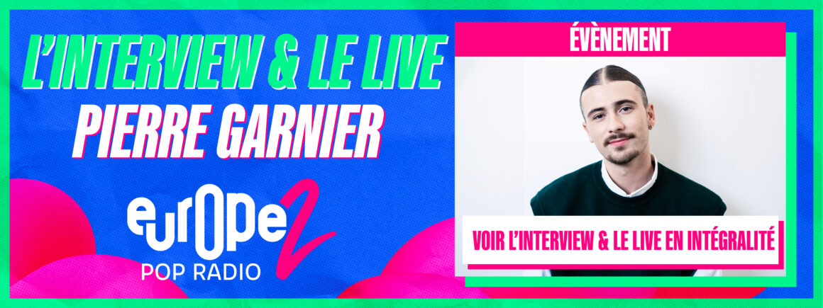 Pierre Garnier dans Europe 2 Lab : « C’est génial de re-découvrir les salles tout seul »