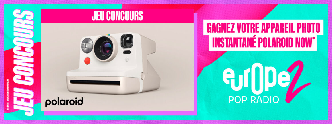 Europe 2 vous offre vos appareils photo Polaroid Now !