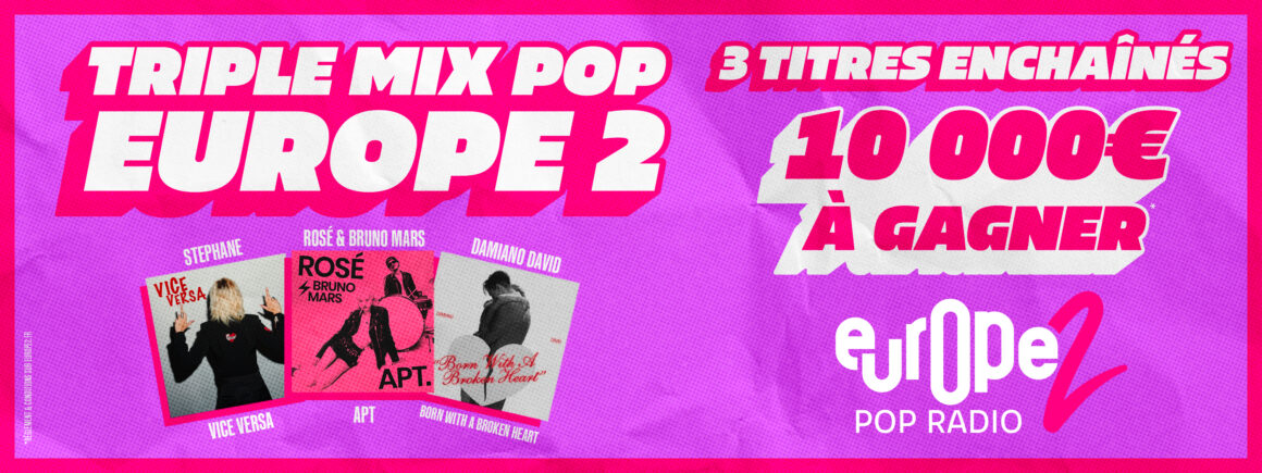 Triple Mix Pop Europe 2 : écoutez Europe 2 et gagnez 10.000 euros !