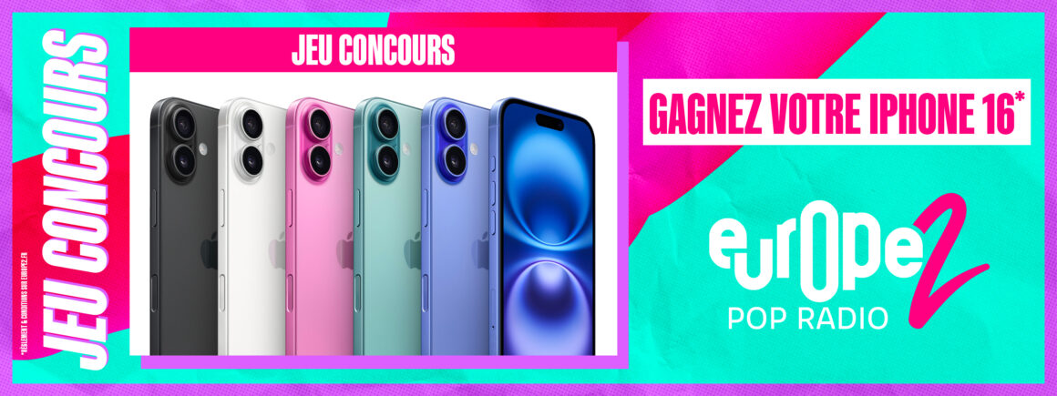 Gagnez votre iPhone 16 avec Europe 2 !