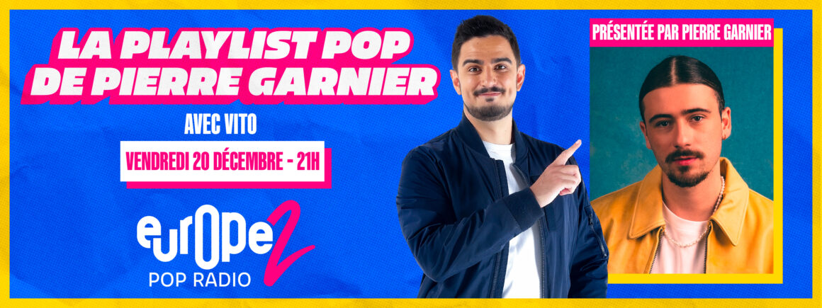 Ne manquez pas la Playlist Pop de Pierre Garnier avec Vito le 20 décembre !