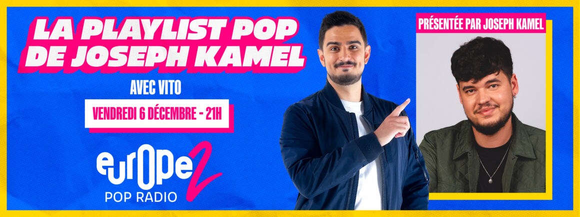 Ne manquez pas La Playlist Pop de Joseph Kamel avec Vito le 6 décembre !