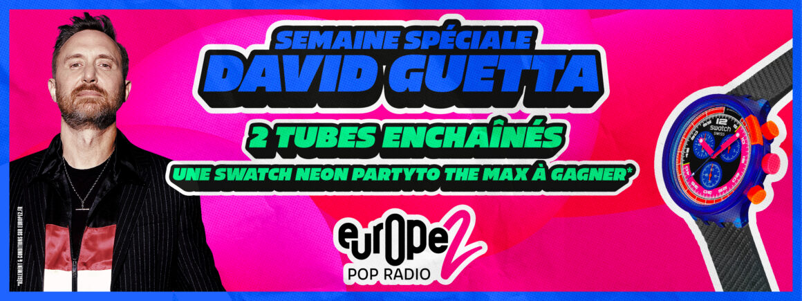 Europe 2 se met aux couleurs de David Guetta, gagnez la Nouvelle Swatch ‘Neon Party To The Max’ !