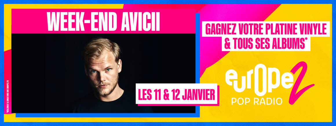 Ne manquez pas le week-end special Avicii les 11 et 12 janvier sur Europe 2