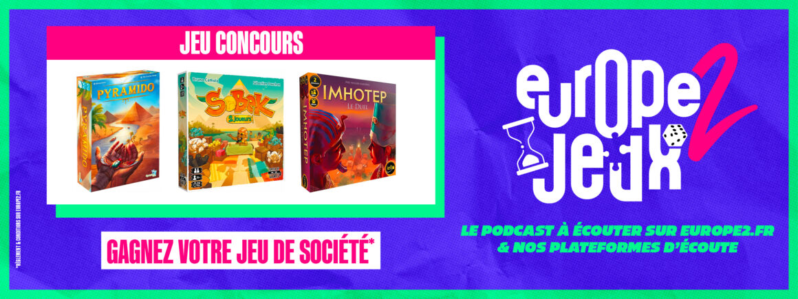 Écoutez le podcast Europe 2 Jeux et gagnez vos boites de jeux sur le thème de l’Egypte !