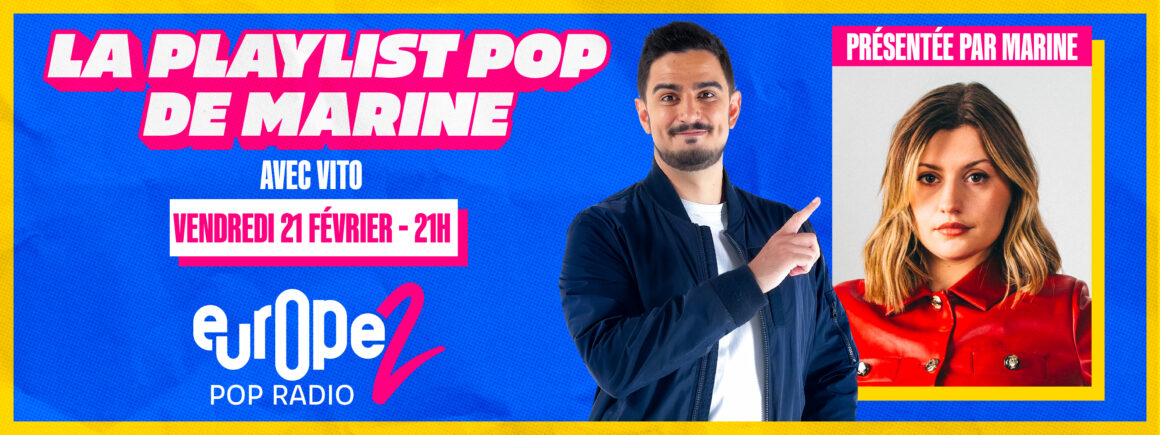 Le 21/02, retrouvez La Playlist Pop de Marine avec Vito !