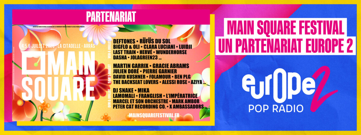 Main Square Festival 2025 : rendez-vous les 4,5 et 6 juillet – avec Europe 2 !