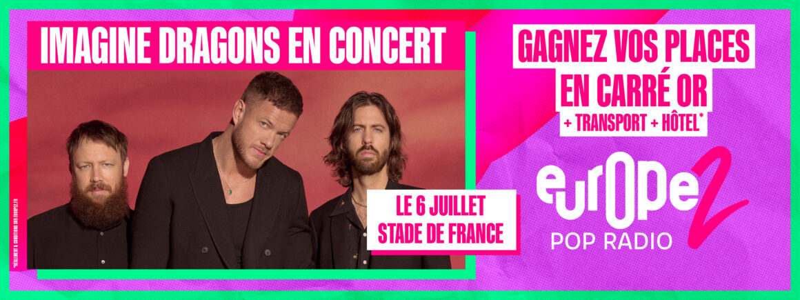 Ecoutez Europe 2 et gagnez les dernières places pour voir Imagine Dragons au Stade de France !