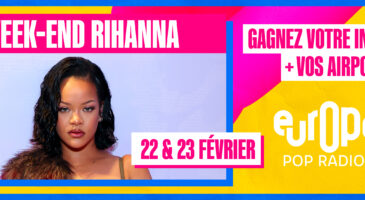 les-22-et-23-fevrier-week-end-special-rihanna-sur-europe-2