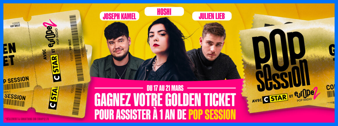 Gagnez vos invitations pour les POP SESSIONS avec CStar et Europe 2 !