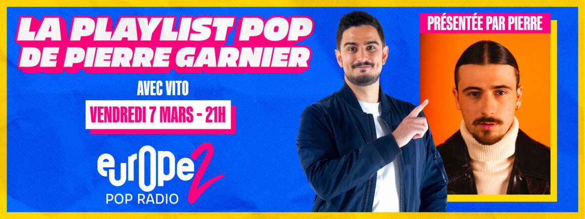 Ne manquez pas la Playlist Pop de Pierre Garnier avec Vito le 7 mars !